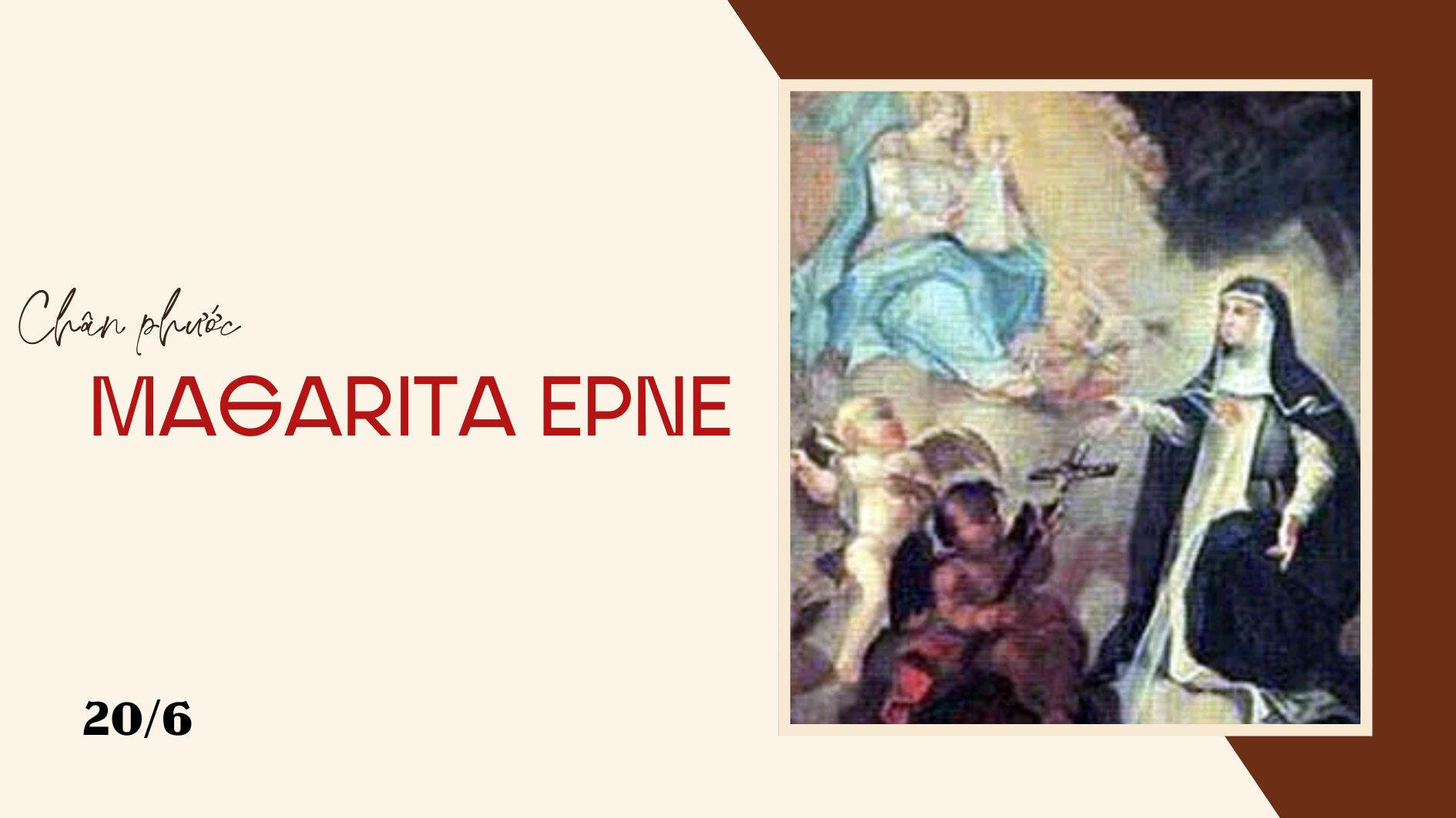 Ngày 20/6- Chân phước Magarita Epne